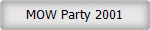 MOW Party 2001